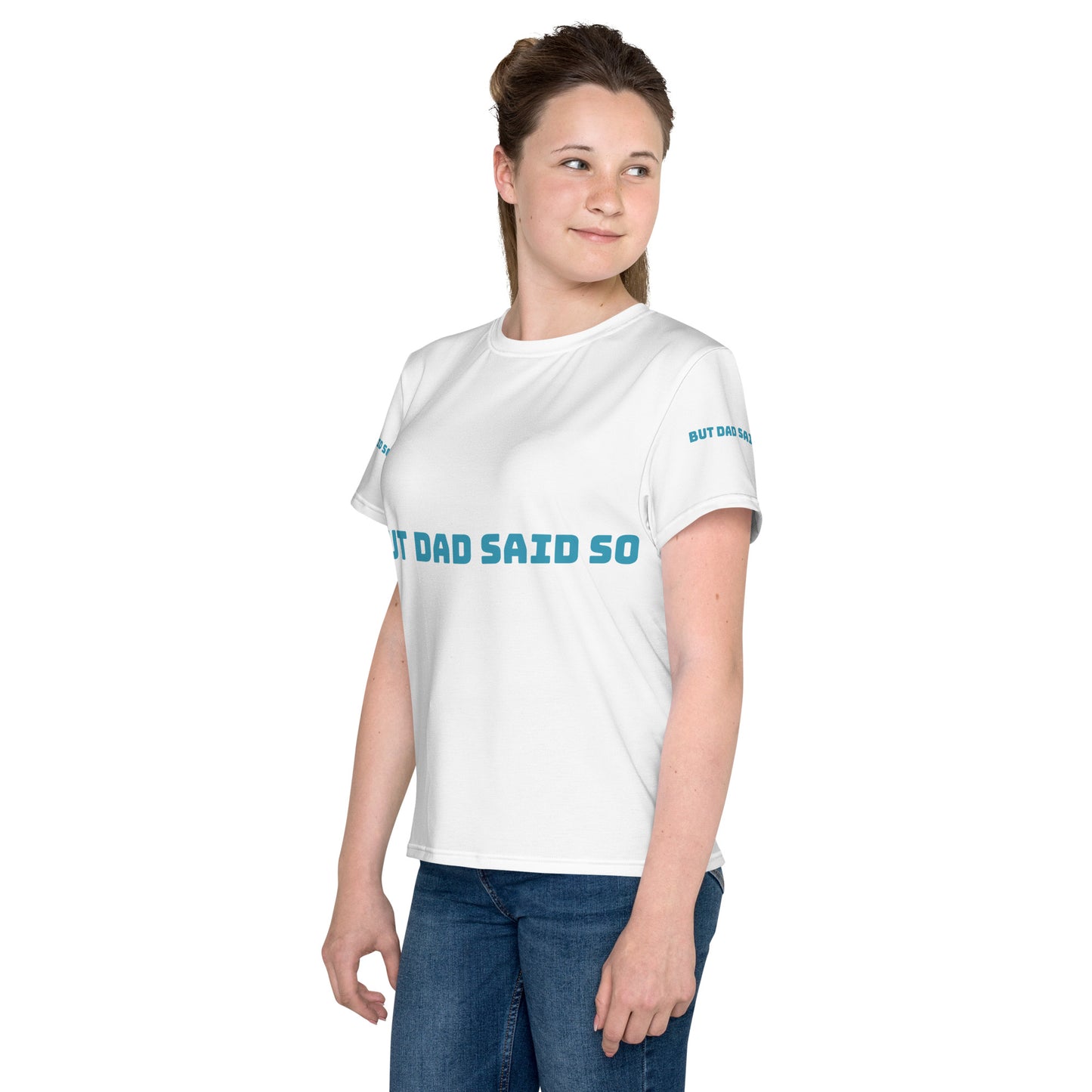 But Dad Said So - Youth crew neck t-shirt